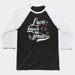 Love knows no gender Baseball T-Shirt